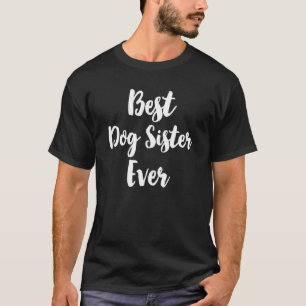Beste HundeSchwester je Niedlich Muttertag T-Shirt