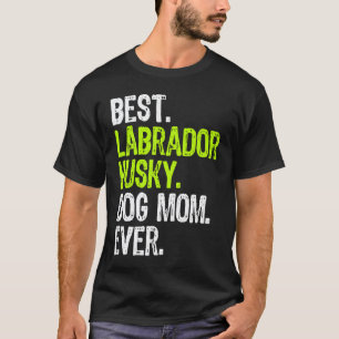 Beste Labrador Husky Hund MUTTER jemals Hund T-Shirt