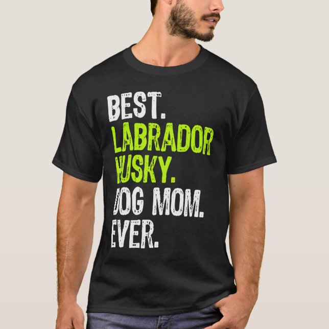 Beste Labrador Husky Hund MUTTER jemals Hund T-Shirt (Vorderseite)
