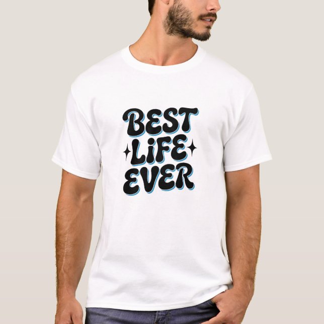 Beste Leben überhaupt  T-Shirt (Vorderseite)