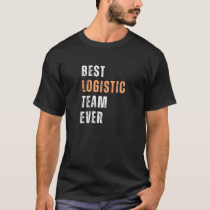 Beste Logistik-Mannschaft überhaupt T-Shirt