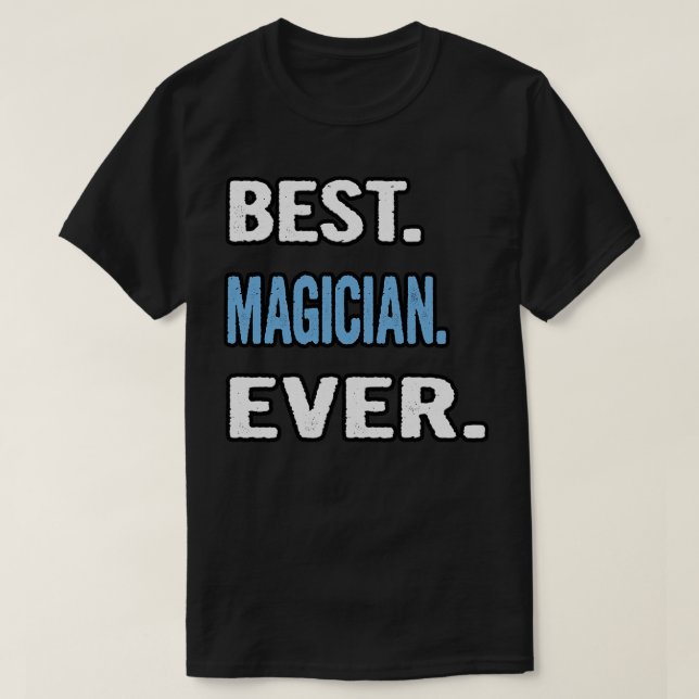 Beste Magician je Geburtstag Geschenk Idee T-Shirt (Design vorne)