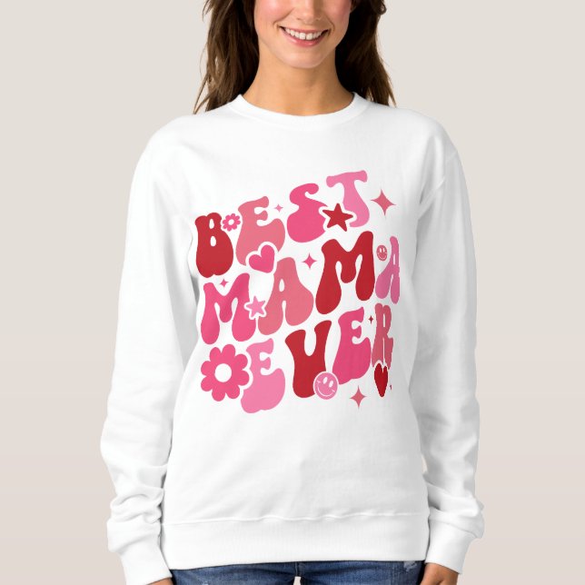 Beste Mama Ever Sweatshirt (Vorderseite)