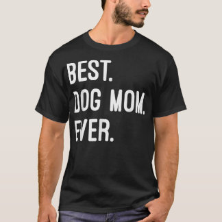 Beste Mama für Hunde, die je das beste Geschenk fü T-Shirt