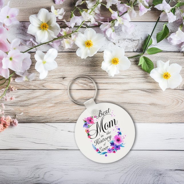 Beste Mama in der Geschichte Schlüsselanhänger (Best Mom in the History of Ever Keychain)