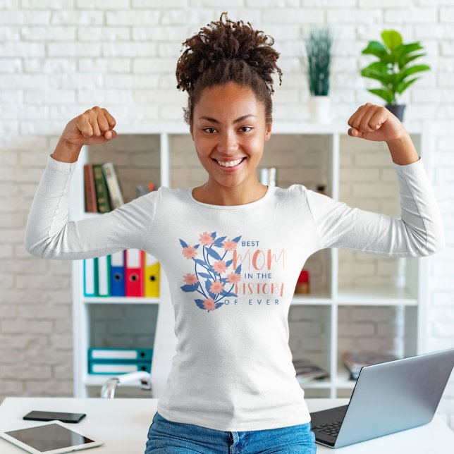 Beste Mama in der Geschichte T-Shirt (history of ever )