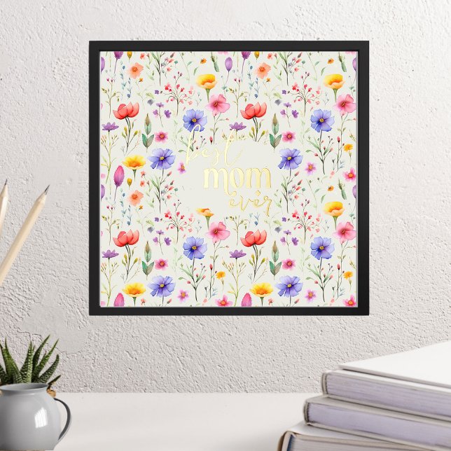 Beste Mama je farbenfrohe Country Wildblumen Gold Foliendrucke (Best Mom Ever small 6" square foil print from my Mother's Day Wildflower Collection)