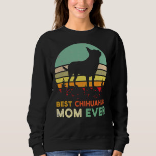 Beste Mama je Irt Tsiwawa Mama Beste Mama Chiwawa  Sweatshirt