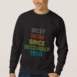 Beste Mama seit Dezember 1970 Cool Gegenwart Sweatshirt