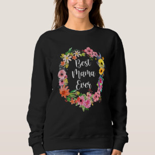Beste Mama überhaupt Frauen Floral Dekoration Mama Sweatshirt