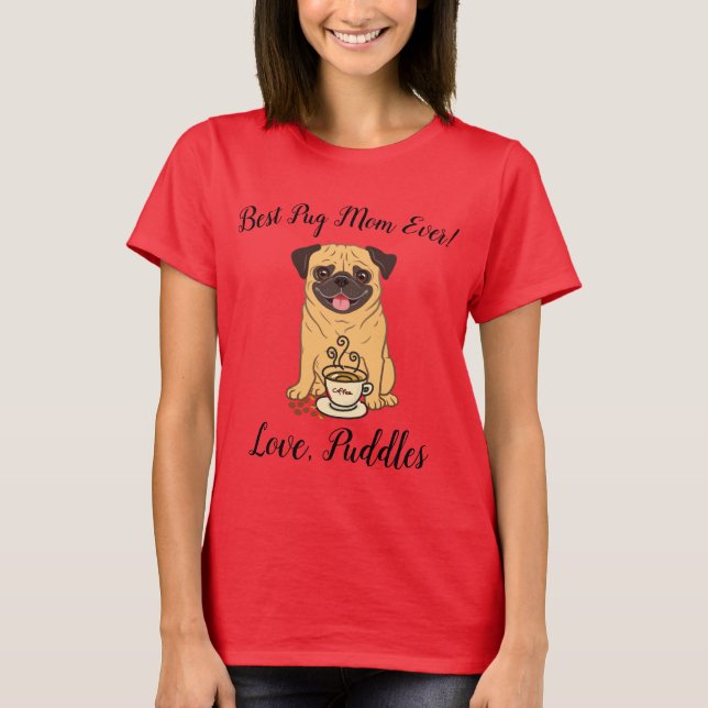 Beste Mops Mama je! Liebe, Name des Hundes T-Shirt (Vorderseite)