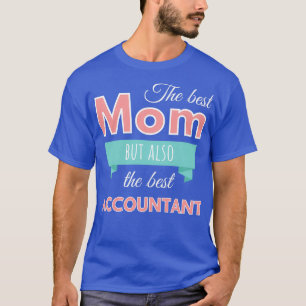 Beste Mutter, aber auch beste Buchhalterin T-Shirt