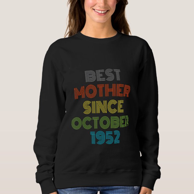 Beste Mutter seit Oktober 1952 Cool Gegenwart Sweatshirt (Vorderseite)