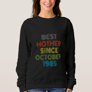 Beste Mutter seit Oktober 1985 Cool Gegenwart Sweatshirt