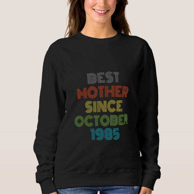 Beste Mutter seit Oktober 1985 Cool Gegenwart Sweatshirt (Vorderseite)