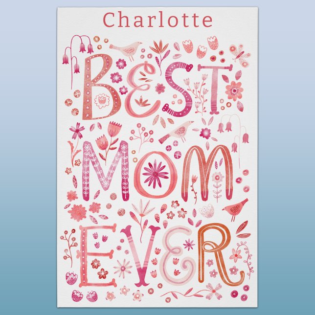 Beste Mutter überhaupt Personalisierte florale Was Poster (Personalized hand lettered Best Mom Ever watercolor art poster)