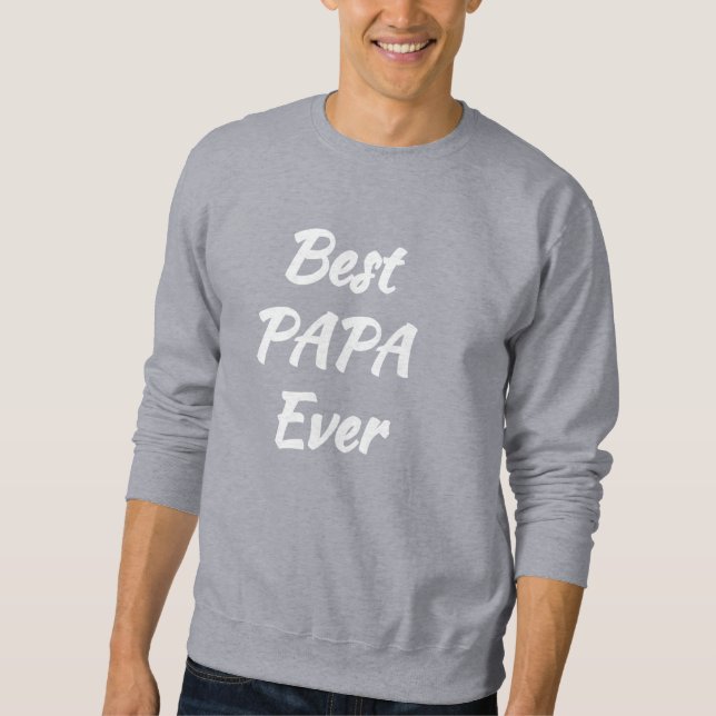Beste Papa Ever - Geschenkidee: Sweatshirt (Vorderseite)