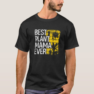 Beste Pflanze Mama Ever Garden Landscaper Mama Gar T-Shirt