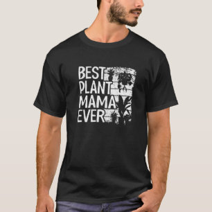 Beste Pflanze Mama Ever Garden Landscaper Mama Gar T-Shirt