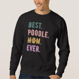 Beste Pudel-Mutter überhaupt Pudel-Hund   Frauen P Sweatshirt