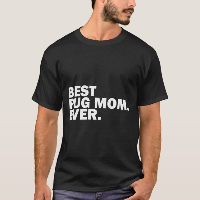 Beste Pug-Mama ever. 422 T-Shirt (Vorderseite)