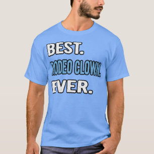 Beste Rodeo Clown je Geburtstag Geschenk Idee T-Shirt