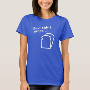 Beste Sache seit geschnittenem Brot-T - Shirt