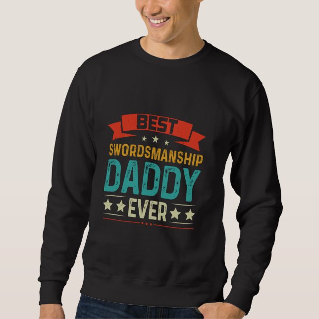 Beste Schwertmanschaft Daddy je Säbelfencing Sword Sweatshirt (Vorderseite)
