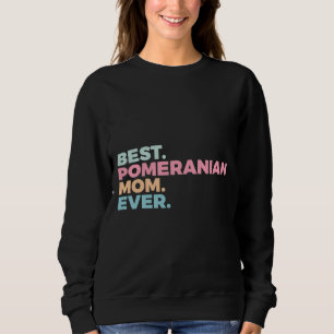 Beste Spitz Mama je Hund Mama Pom Mama Sweatshirt
