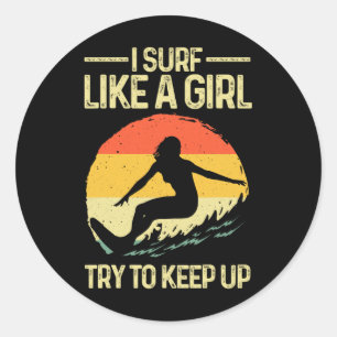 Beste Surf Wie Ein Mädchen Surfer Kunst Für Frauen Runder Aufkleber