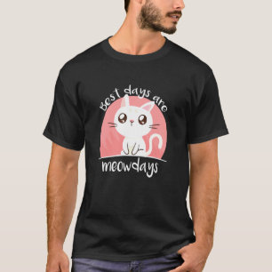 Beste Tage Sind Meowdays  Katzenwitz Für Katzen T-Shirt