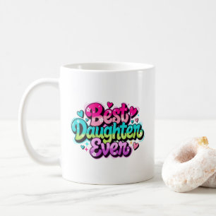 Beste Tochter überhaupt (Stil 1) Kaffeetasse