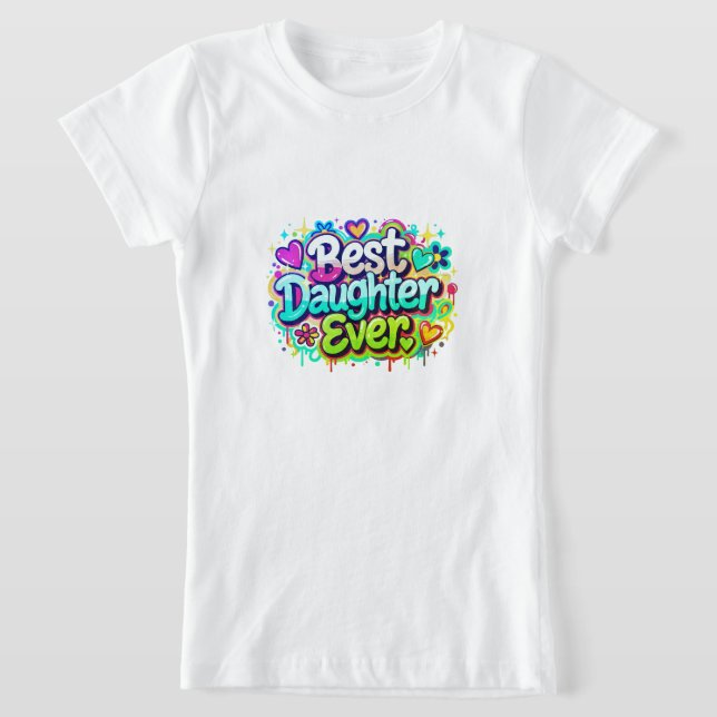 Beste Tochter überhaupt (Stil 2) T-Shirt (Ablage )