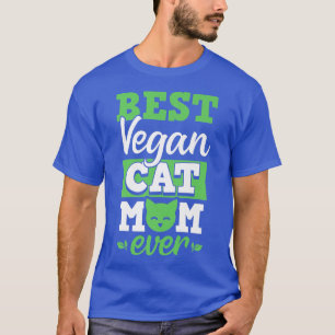 Beste Vegane Cat Mama Ever Ethical Pro Vegan Advoc T-Shirt