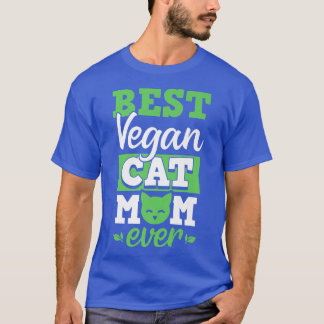 Beste Vegane Cat Mama Ever Ethical Pro Vegan Advoc T-Shirt