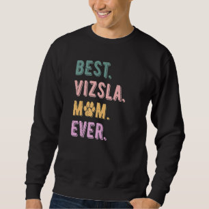 Beste Vizsla Mama Ever Womens Vizsla Dog Mama Vint Sweatshirt