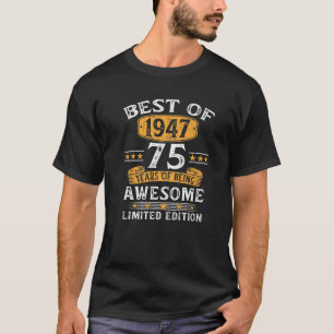 Beste von 1947 75 Jahre alte Geschenke 75. Geburts T-Shirt