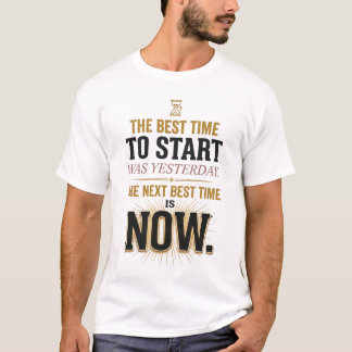 Beste Zeit ist Jetzt Motivierendes Produktivitäts- T-Shirt