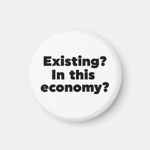 Bestehend? In dieser Wirtschaft? Magnet