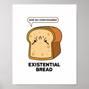 Bestehendes Brot Funny Bread Pun Poster
