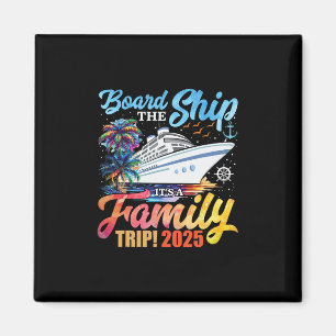Besteige das Schiff, es ist ein Familientrip 2025 Magnet