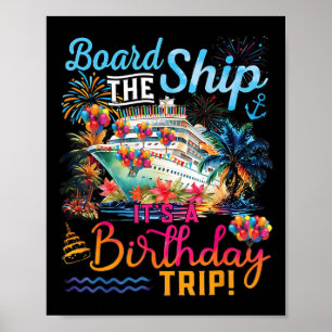 Besteige das Schiff Es ist eine Geburtstagsfahrt K Poster