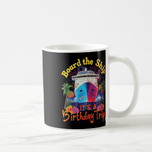 Besteige das Schiff Es ist eine Geburtstagsreise G Kaffeetasse