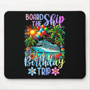 Besteige das Schiff Es ist eine Geburtstagsreise G Mousepad