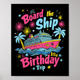 Besteige das Schiff Es ist eine Geburtstagsreise G Poster