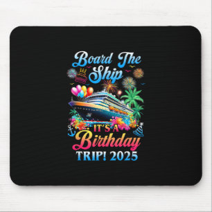 Besteige das Schiff, es ist eine Geburtstagsreise Mousepad