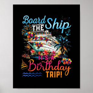 Besteige das Schiff, es ist eine Geburtstagsreise Poster