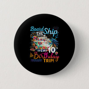 Besteige das Schiff, es ist meine 10. Geburtstagsr Button