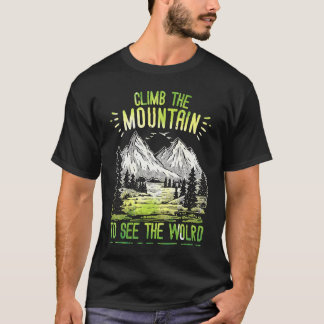 Besteige den Berg, um die Welt zu sehen Herren Dam T-Shirt