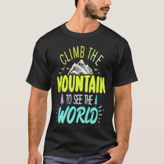 Besteige den Berg, um die Welt zu sehen Herren Dam T-Shirt